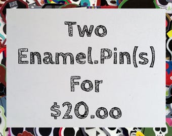 2 Enamel.Pin(s) for 20 Dollars