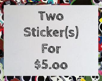 2 Sticker(s) for 5 Dollars
