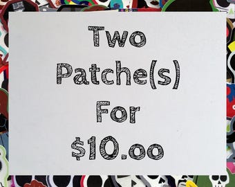 2 Patche(s) for 10 Dollars