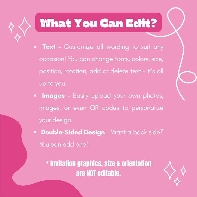 May include: A pink graphic with the text "What You Can Edit?" in white. The text describes the ability to customize wording, images, and add a double-sided design. Invitation graphics, size, and orientation are not editable.