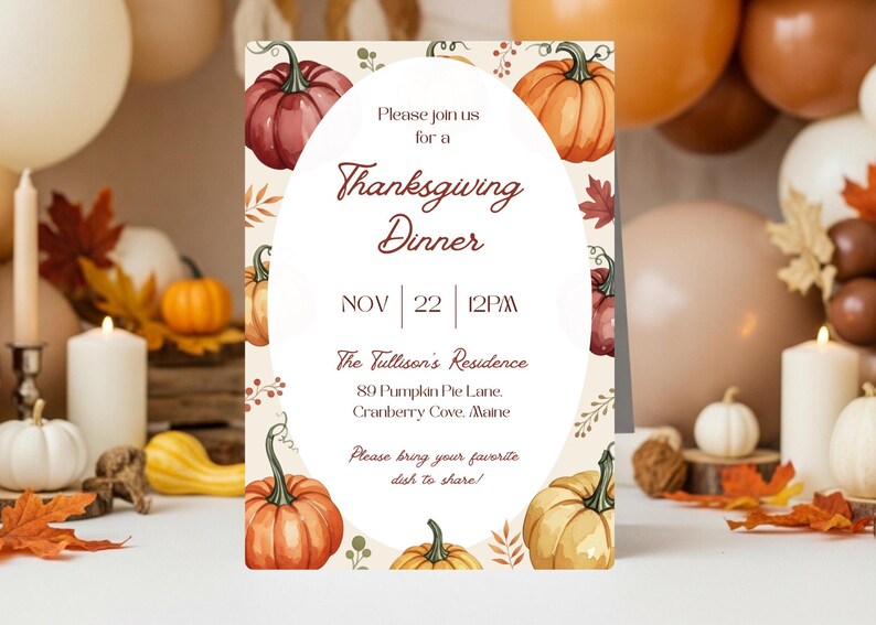 May include: Thanksgiving Dinner invitation card with watercolor pumpkins and fall leaves. The invitation includes the date, time, and location. The background features balloons, candles, and autumn decor.