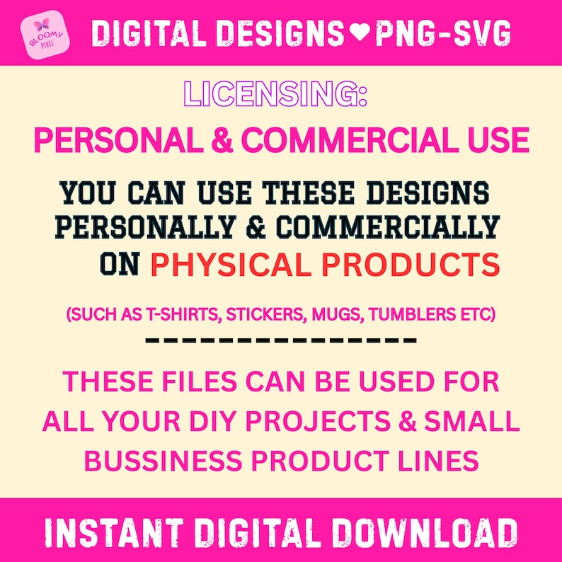 May include: A digital design file listing with a pink header and footer. The text reads: DIGITAL DESIGNS PNG-SVG, LICENSING: PERSONAL & COMMERCIAL USE, YOU CAN USE THESE DESIGNS PERSONALLY & COMMERCIALLY ON PHYSICAL PRODUCTS, INSTANT DIGITAL DOWNLOAD.