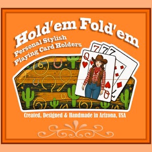 May include: An orange background with a playing card holder featuring a cowgirl illustration. The holder has a wooden design with cacti, horseshoes, and rope accents. The text "Hold'em Fold'em" and "Personal Stylish Playing Card Holders" are displayed.