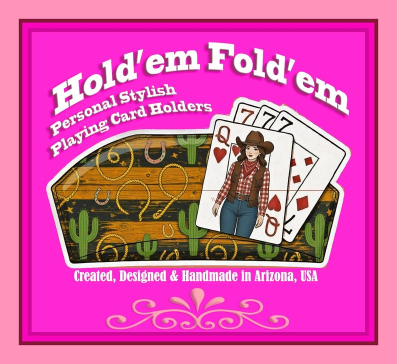 May include: A hot pink background features a playing card holder with the text "Hold'em Fold'em". The holder has a wooden design with cacti, horseshoes, and rope accents. Three playing cards are visible, including the Queen of Hearts and two sevens.