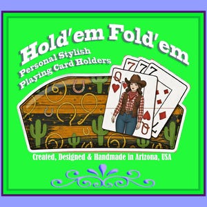 May include: A green background with the words "Hold'em Fold'em" and "Personal Stylish Playing Card Holders". The image features a playing card holder with a cowgirl illustration and playing cards. The holder has a wooden design with cacti, horseshoes, and rope.