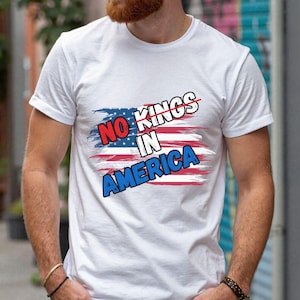 No Kings in America Shirt Bella Canvas 3001 Tee 4th of July Political Graphic Tee Patriotic USA Top Independence Day Gift for Him Her