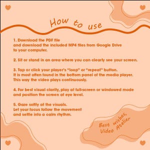 May include: An orange-toned graphic with the text "How to use" at the top. The image provides instructions on how to use a digital product, including downloading files, setting up the screen, and focusing on the visuals. The text ends with "Best wishes, Video Atelier."