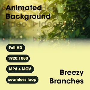 May include: Animated background video with the text "Breezy Branches." The video is Full HD, 1920:1080 resolution, and in MP4 and MOV formats. It features a seamless loop with a nature theme.