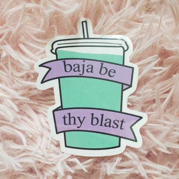 Baja be thy Blast Waterproof Vinyl Sticker