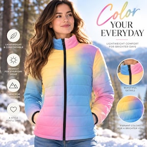 May include: A quilted puffer jacket featuring a vibrant gradient of pink, yellow, and blue colors. The jacket has a high collar, a black front zipper, and long sleeves with black trim. The text Color YOUR EVERYDAY is visible in the upper right.