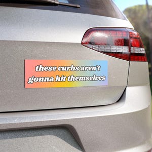 10&quot; x 3&quot; Funny Hitting Curbs Bumper Magnet, Car Decal, Humorous Vehicle Label, Joke Auto Bumper Decal, Funny Bumper Sticker Alternative