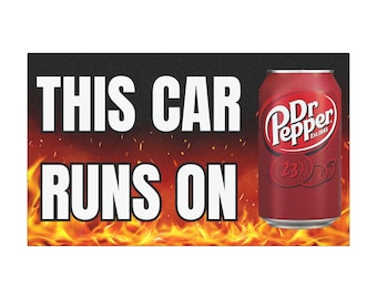 7.5" x 4.5" Dr Pepper Bumper Magnet, Funny Bumper Magnet, This Car Runs on Dr Pepper, Sticker Alternative, Funny Bumper Sticker Alternative