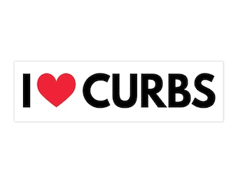 11" x 3" I Love Curbs Sticker, Funny Bumper Sticker, Meme Bumper Sticker Car Magnet Alternative Car Accessories Funny Car Sticker