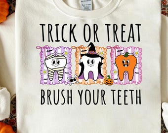 Trick or Treat Brush Your Teeth PNG - Dental Halloween Shirt Design. Dental staff PNG - Teeth Dressed up for Halloween Graphic