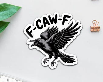 F-Caw-F Crow Vinyl Sticker - Funny Snarky Crow Decal