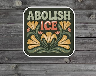 Floral Abolish ICE Aufkleber / Automagnet, Pro Einwanderungsaufkleber für soziale Gerechtigkeit, Anti-Rassismus-Liberaler Aktivist-Protestaufkleber