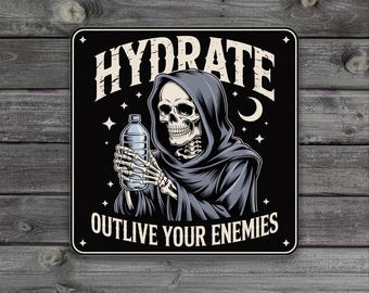 Hydrate Outlive Your Enemies Sticker, Edgy Gothic Skeleton Dark Humor Meme Stickers Waterproof Die-Cut Vinyl for Water Bottle Laptop Gifts