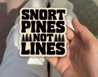 Snort Pines Not Lines, Outdoors Water Bottle Sticker, Funny Nature Sticker, Nalgene Sticker, Funny Sticker, Laptop Sticker, Car