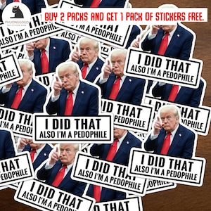 100 PCS I Did That Anti-Trump Sheet Sticker, Trump gas pump stickers - Political Humor, Vinyl Decals