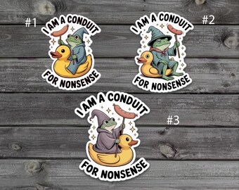 I Am A Conduit For Nonsense Sticker, Funny Frog Wizard Sticker, Meme Sticker, Sarcastic Sticker, Weird Sticker