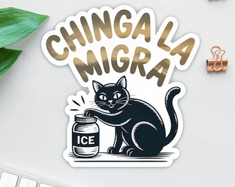 Calcomanía/imán para auto de Chinga La Migra, calcomanía de vinilo política de gato gracioso a favor de la inmigración, calcomanía de activista de derechos humanos para abolir ICE