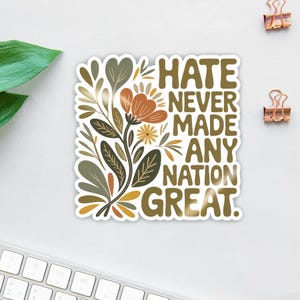 Hate Aldrig Made Another Nation Great Sticker/Bilmagnet, Blommigt Politiskt Citat Vinylklistermärke, Antirasistisk Aktivist Dekal, Progressiv Gåva
