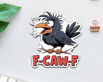 F-CAW-F crow sticker | vinyl, funny, subtle, adult humor, laptop decal, water bottle sticker, gag gift, prank, smart ass, waterproof