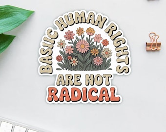 Radicalized by Basic Decency Sticker/Car Magnet, Feminist Social Justice Quote Vinyl Sticker, Activist Equality Liberal Decal