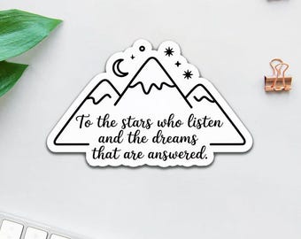 To The Stars Who Listen Sticker, ACOTAR Sticker, SJM Night Court Sticker, Reader Sticker, Book Lover Gift, Book Club Sticker, Booktok