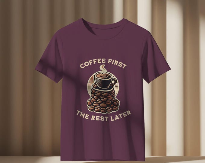 Coffee First The Rest Later Unisex Heavy Cotton Tee, Funny Coffee Lover Gift, Caffeine Addict Shirt, Coffee Beans Illustration Tee, Coffee