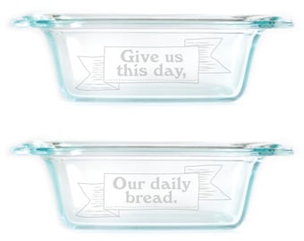 Engraved Bread Loaf Pan with Handles 1.5Qt baking dish 2315 This Day, Our Daily Bread