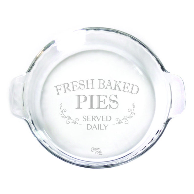 Fresh Baked Pies Served Daily Engraved 9in Pie Plate