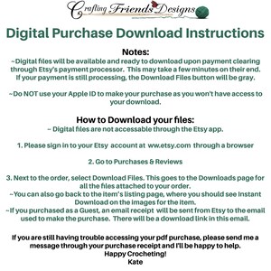 May include: Digital Purchase Download Instructions for Etsy.  Digital files are available after payment clears.  Instructions on how to download files through the Etsy app and website.  Contact information for help with downloading files.