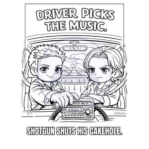 May include: Black and white cartoon illustration of two characters in a car. The driver is adjusting a radio that says "Rock Mix 11." Text above reads "DRIVER PICKS THE MUSIC." Text below reads "SHOTGUN SHUTS HIS CAKEHOLE."