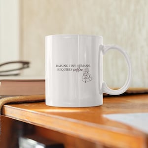 Raising Tiny Humans Requires Coffee Mug - Funny Mom Mug - Motherhood Humor Gift - Mom Life Coffee Cup - New Mom Gift - Free US Shipping