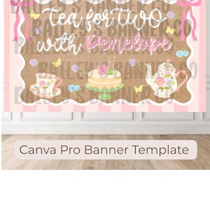 May include: A pink and brown banner with the text "Tea for Two with Penelope." The banner features illustrations of a teacup, cake, and teapot, with floral and butterfly accents. The words "Canva Pro Banner Template" are at the bottom.