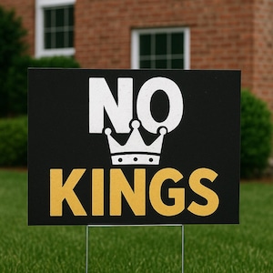 No Kings In America Yard Sign, Anti Trump Yard Sign, Anti-Trump Sign, Fascism Yard Sign, Yard Sign, Outdoor Sign, Political Yard Sign, UNK2