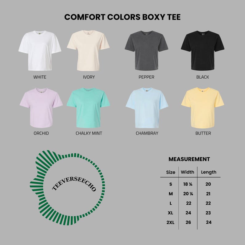 May include: A display of Comfort Colors Boxy Tees in various colors: white, ivory, pepper, black, orchid, chalky mint, chambray, and butter. The image includes a size chart with measurements in inches for width and length.