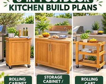 May include: A 3-in-1 outdoor kitchen build plans guide featuring a rolling cabinet, a storage cabinet or counter bar, and a rolling cart. Each wooden unit is shown with various kitchen items like potted plants, bottles, and bowls.