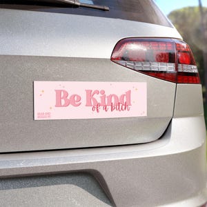 Be Kind of a Bitch Car Magnet