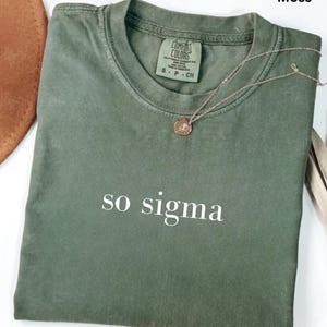 So Sigma Comfort Colors T-Shirt, Soft Vintage Feel Casual Tee for Everyday Wear, Perfect Gift for Trendsetters, Viral TikTok Trend Tee