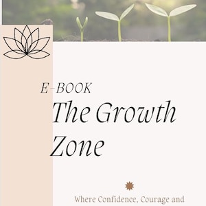 Könnte beinhalten: Ein E-Book-Cover mit dem Titel The Growth Zone und dem Untertitel Where Confidence, Courage and Success Begin. Das Design zeigt ein schwarzes Lotus-Symbol auf einem hellrosa vertikalen Balken sowie kleine grüne Triebe.