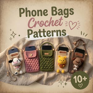 Może przedstawiać: Pięć szydełkowych torebek na telefon z paskami, o różnych fakturach i z doczepionymi pluszowymi zwierzątkami. Tekst głosi Phone Bags Crochet Patterns oraz 10+. Torebki są kremowe, różowe, oliwkowe i brązowe, każda zawiera czarny smartfon.
