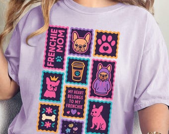 Comfort Colors® Frenchie Mom Shirt, French Bulldog Gift, Cute Dog Lover Tee, Colorful Frenchie Mom Outfit, Pet Parent Clothing, Puppy Gift