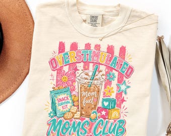 Comfort Colors Overstimulated Mom Shirt, Funny Coffee Mom Gift