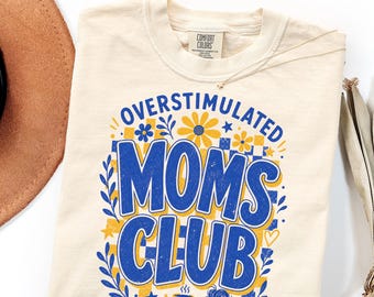 Comfort Colors Overstimulated Moms Club Tee, Cute Retro Mama Gift