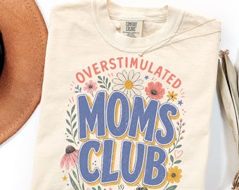 Comfort Colors Overstimulated Moms Club Shirt, Retro Mom Life Gift