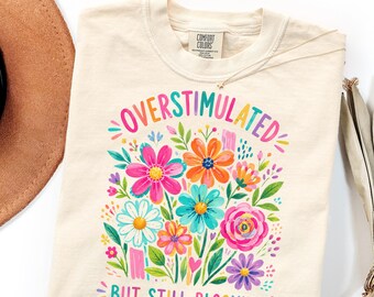 Comfort Colors Overstimulated Mom Shirt, Colorful Floral Mom Life Gift