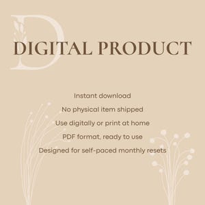 May include: A beige digital product graphic with the words "DIGITAL PRODUCT" in a brown serif font. Additional text includes "Instant download" and "Designed for self-paced monthly resets."