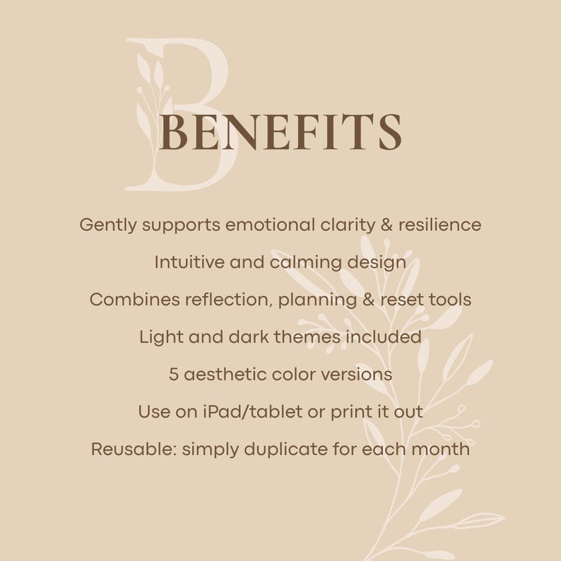 May include: A beige digital product advertisement with the word "BENEFITS" in brown. The text lists features like emotional clarity support, intuitive design, reflection tools, light and dark themes, and aesthetic color versions. It is reusable and can be used on an iPad or printed.